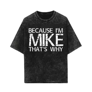 Summer t Shirts BECAUSE I'M MIKE THAT'S WHY Fun Shirt Funny Gift Idea T-Shirt