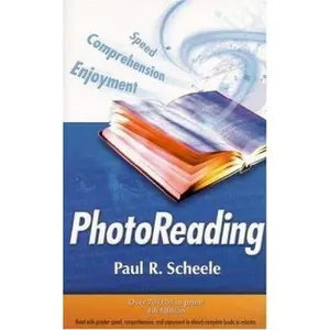 USED-Photoreading: Read with Greater Speed, Comprehension, and Enjoyment to Absorb Complete Books in Minutes, 4th Edition by Paul R. Scheele (Paperback)