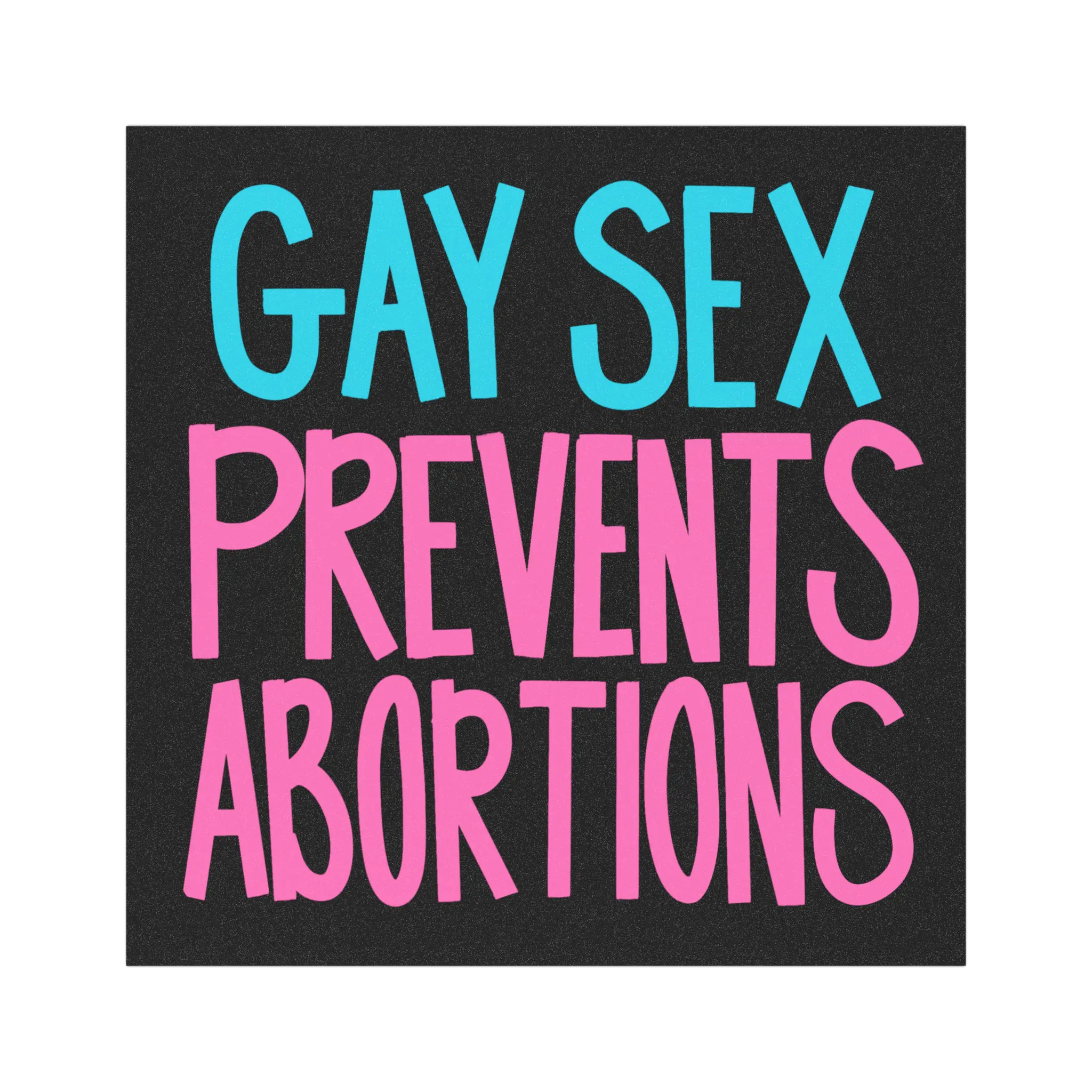 LGBTQ Pride Square Car Magnet, Motorcycle Decals & Stickers - "Gay Sex Prevents Abortions" Design for Automotive & Motorcycle Use, Motorcycle Decals, Magnets & Stickers