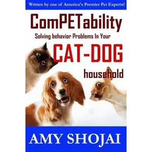 USED Book - Competability: Solving Behavior Problems in Your Cat-Dog Household by Shojai, Amy (Paperback) - english