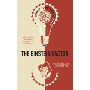 USED-The Einstein Factor: A Proven New Method for Increasing Your Intelligence by Win Wenger Ph.D. (Hardcover)