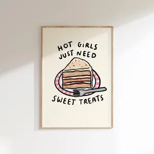 Hot Girls Need Sweet Treats Cake Wall Print – Bakery Dessert Art, Food Lover Poster, Trendy Aesthetic Wall Decor, Unframe