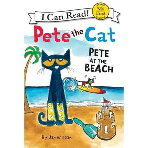 Pete the Cat: Pete at the Beach (My First I Can Read) by James Dean||James Dean||Kimberly Dean [Hardback Book]