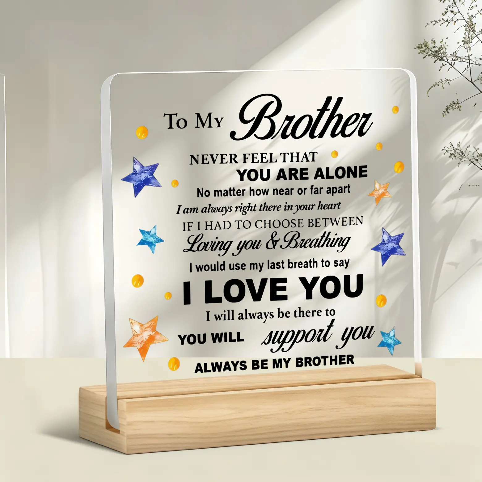 Square Acrylic Desk Plaque with Wooden Stand - "To My Brother" Colorful Star Engraved Heartfelt Quote Sign, Sentimental Decor Room Decor Keepsake Gift for Brother (Christmas, Thanksgiving, Birthday)