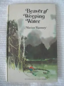 USED-Weekly reader children's book club presents Beaver of Weeping Water by Marian Rumsey (Hardcover)