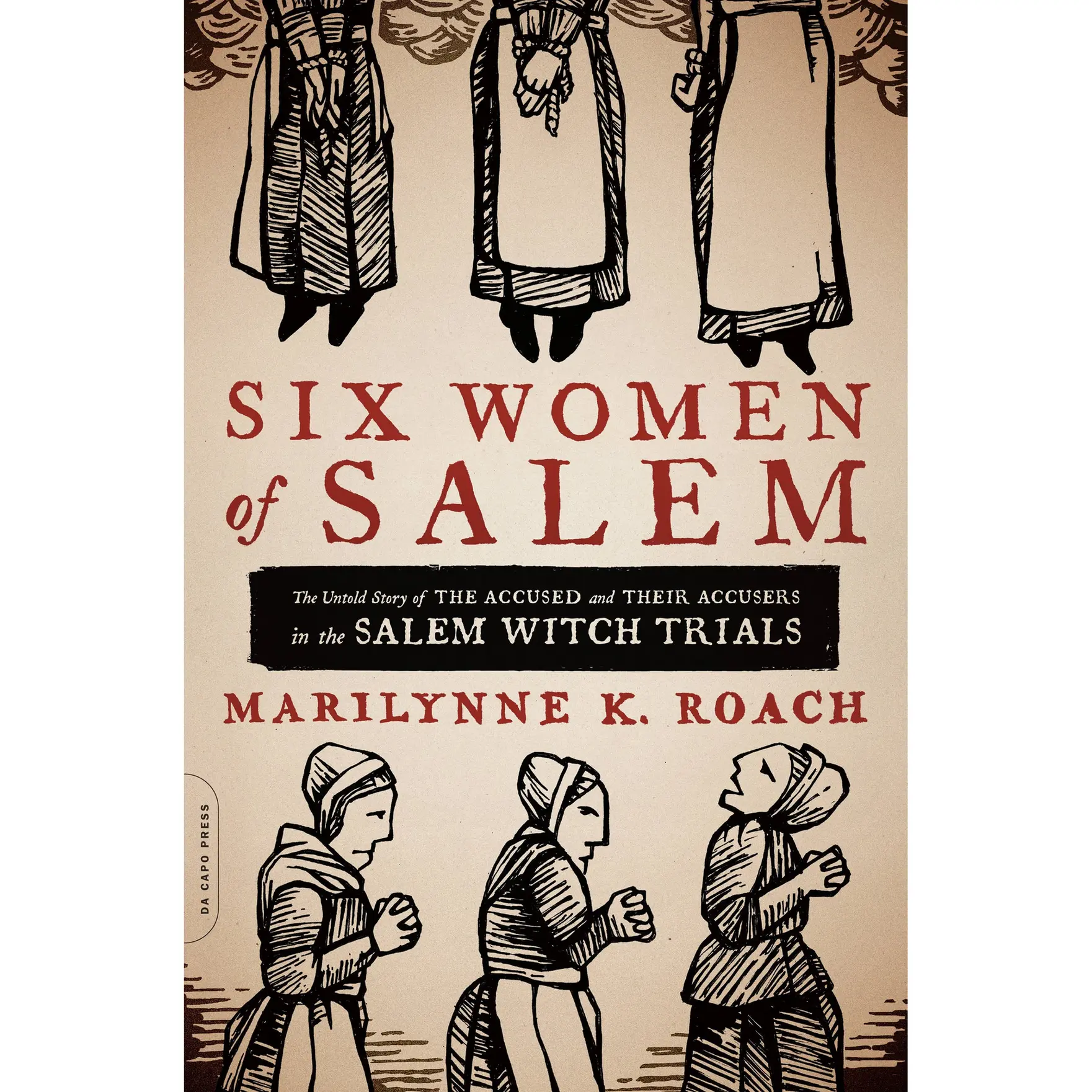 Six Women of Salem by Marilynne K. Roach [Paperback Book]