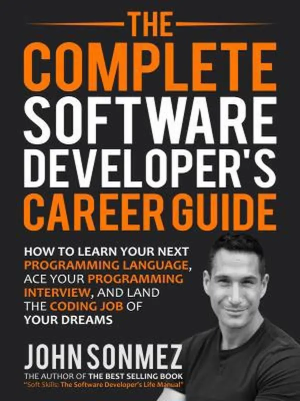 USED Book - The Complete Software Developer's Career Guide: How to Learn Programming Languages Quickly, Ace Your Programming Interview, and Land Your Software Dev by Sonmez, John (Paperback) - english
