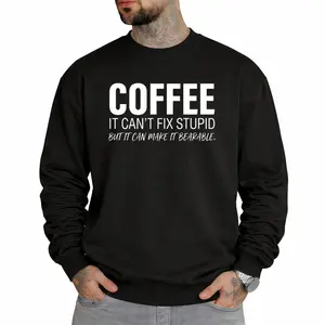 Coffee Quote Sweatshirt for Adults – Long Sleeve with Sarcastic Humor