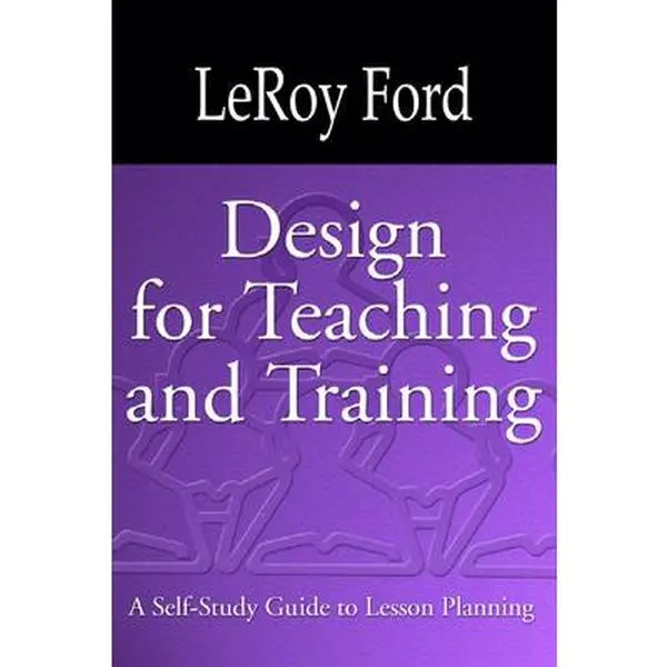 USED-Design for Teaching and Training: A Self-Study Guide to Lesson Planning by Ford, Leroy (Paperback)
