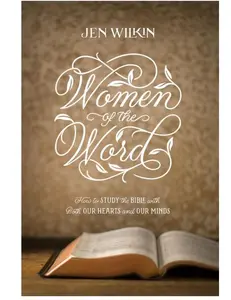 Women of the Word: How to Study the Bible with Both Our Hearts and Our Minds (Second Edition) Paperback – August 6, 2019