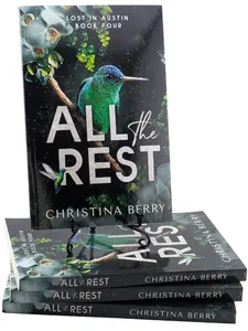 All the Rest by Christina Berry - Book 4 of the Lost in Austin Series - Signed Paperback - Grumpy-Sunshine Friends-to-Lovers Spicy Romance Novel