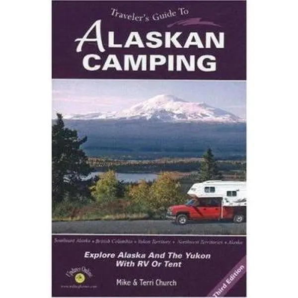 USED-Traveler's Guide to Alaskan Camping: Explore Alaska and the Yukon with RV or Tent (Traveler's Guide series) by Mike Church (Paperback)