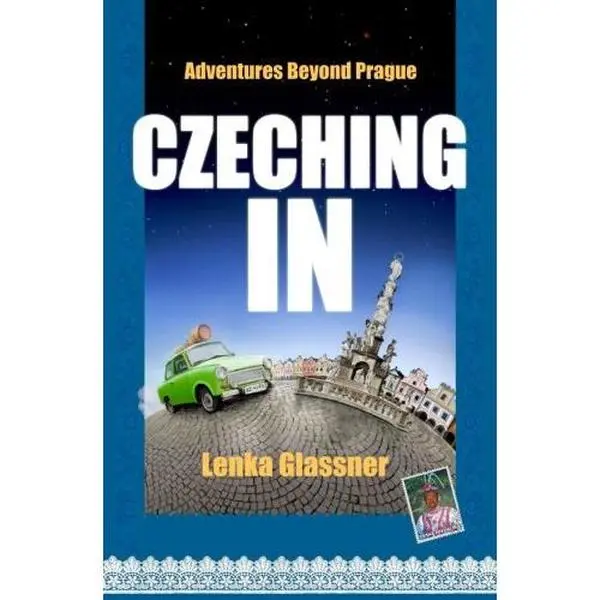 USED-Czeching In: Adventures Beyond Prague by Lenka Glassner (Paperback)