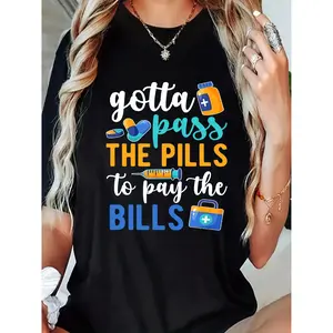 Womens Cotton Short Sleeve Graphic Tee Gotta Pass The Pills To Pay The Bills Funny Nurse Pharmacy Medical Humor Shirt Casual Everyday Streetwear Top