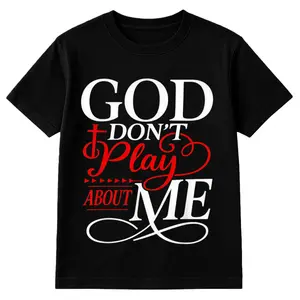 God Dont Play About Me Inspirational Faith T-Shirt Christ Christian Tops Soft Skin Friendly Breathable Material Classic Fit Crew Neck Short Sleeves Casual Tshirt