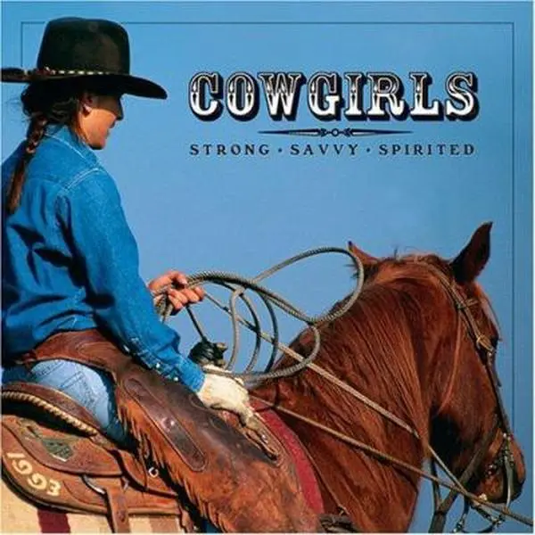 USED-Cowgirls: Strong, Savvy, Spirited by Willow Creek Press (Hardcover)