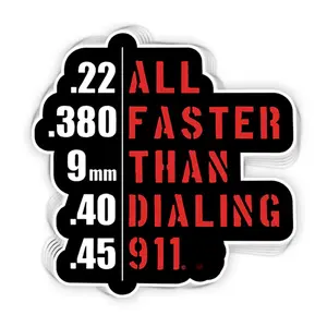 All Faster Than Dialing 911 Die Cut Sticker, Caliber Quote Vinyl Decal for Car, Water Bottle & Laptop | Patriotic Self Defense Gift Sticker