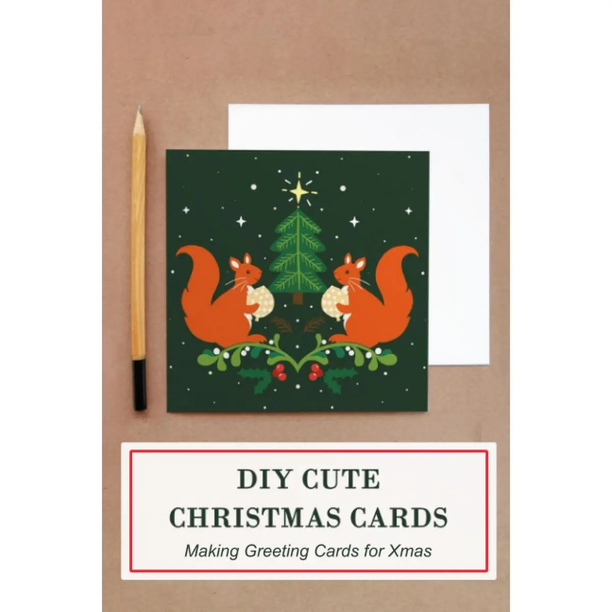 DIY Cute Christmas Cards: Making Greeting Cards for Xmas: Christmas Cards Making Guide Paperback – July 24, 2023