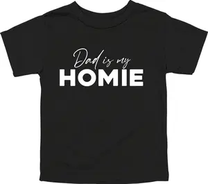 Dad Matching- Dad is my Homie- Kids and Adults ( Multiple Colors)