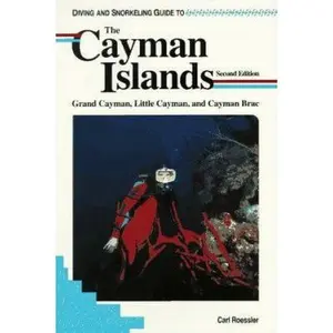 USED-Diving and Snorkeling Guide to the Cayman Islands: Grand Cayman, Little Cayman, and Cayman Brac (Lonely Planet Diving & Snorkeling Great Barrier Reef) by Carl Roessler (Paperback)