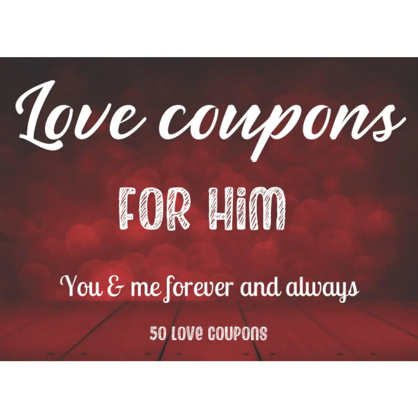 Love Coupons for Him: 50 Coupon Book Vouchers For Husband | Couples | Boyfriend | Partner | Gifts from Wife | Date Night | Valentine's day | Birthday | Christmas | Easter | Anniversary