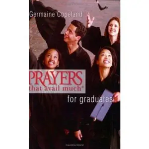 USED-Prayers That Avail Much Graduates (Prayers That Avail Much) by Germaine Copeland (Paperback)