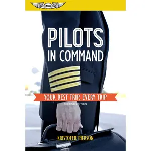 USED-Pilots in Command: Your Best Trip, Every Trip by Pierson, Kristofer (Paperback)