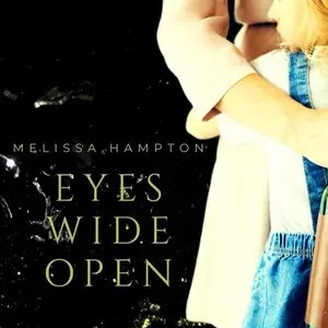 Eyes Wide Open- new cover by Melissa Hampton - A novella