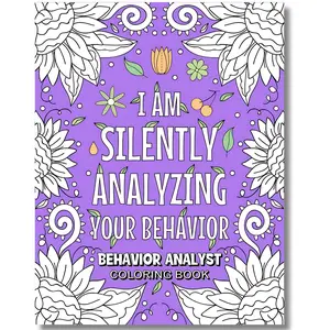 Behavior Analyst Coloring Book: Funny and Relatable Adult Coloring Book For BCBA And ABA Therapists and Assistants. cozy scene relaxation paperback mystery mosaic retro cartoon