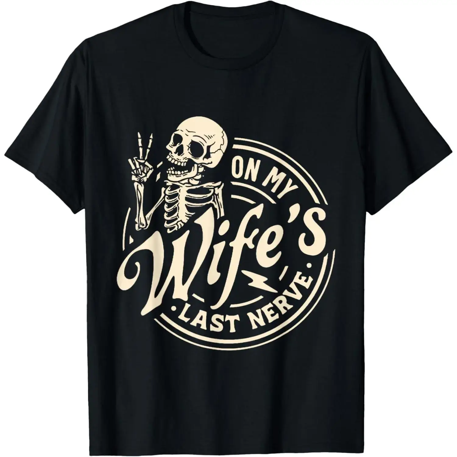 Short Sleeve On My Wife'S Last Nerve Skeleton T-Shirt For Men Women, unisex fit, summer essential, for adults, quick-dry performance, street casual look, fade-resistant 052