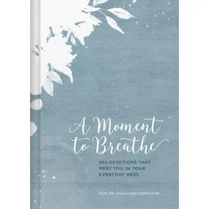 USED-A Moment to Breathe: 365 Devotions That Meet You in Your Everyday Mess by (in)Courage (Hardcover)