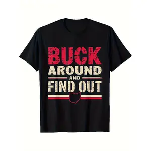 Buck Around and Find Out Ohio State Pride Graphic Unisex T-Shirt - Distressed Print with State Outline, 100% Cotton 180g, Casual Tee, Machine Washable Regular Fit, Allseason Apparel, Humorous Shirt, Durable Print, Black, Sizes S-3XL