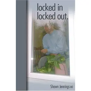 USED-Locked In Locked Out by Shawn Jennings MD (Paperback)