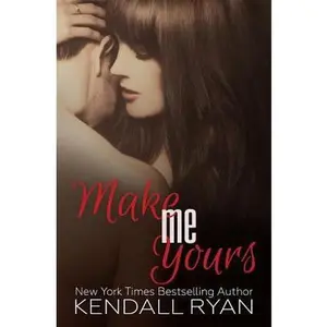 USED-Make Me Yours: Unravel Me #2 by Ryan, Kendall (Paperback)