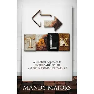 USED-Talk: A Practical Approach to Cyberparenting and Open Communication by Majors, Mandy (Paperback)