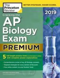 USED-Cracking the AP Biology Exam 2019, Premium Edition: 5 Practice Tests + Complete Content Review by The Princeton Review (Paperback)