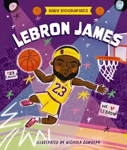 Baby Biographies: LeBron James: My Baby’s Introduction to the Basketball Legend[Board book]