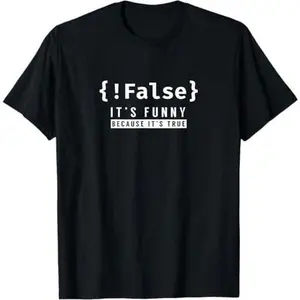 !False - Programmer Coding Code Coder Software T-Shirt