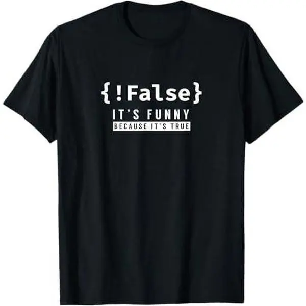 !False - Programmer Coding Code Coder Software T-Shirt