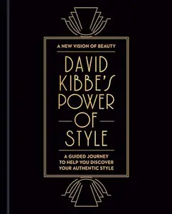 David Kibbe's Power of Style: A Guided Journey to Help You Discover Your Authentic Style -- David Kibbe - Hardcover