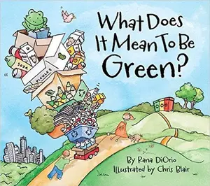 USED-What Does It Mean To Be Green? by Rana DiOrio (Paperback)