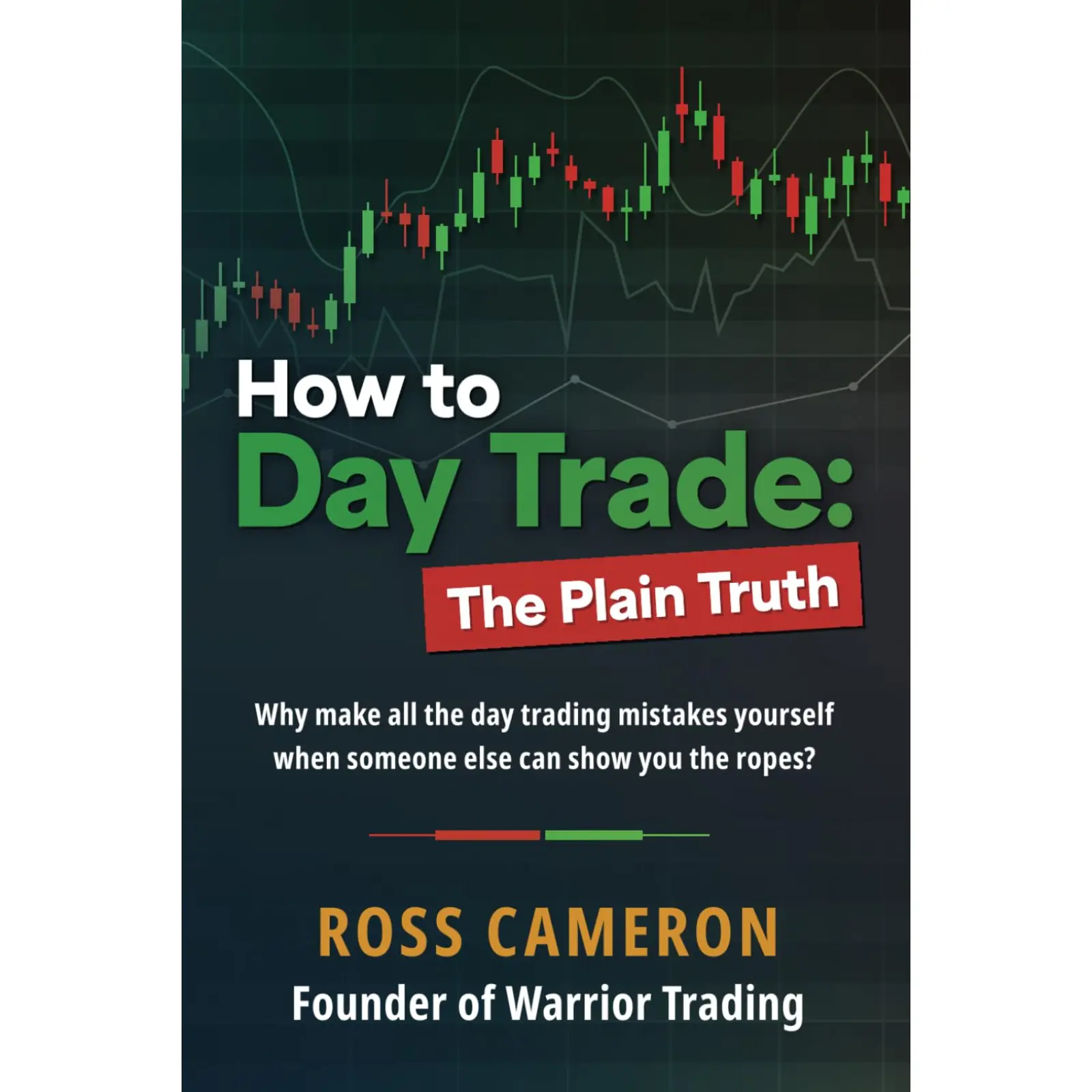 Day Trading Tutorial Guide Book - Essential for Finance & Investment Enthusiasts, Economics & Management Category
