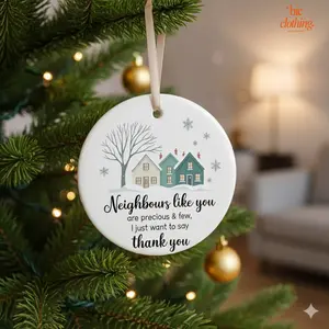 Thank You Neighbours Ornament 2025, Appreciation Christmas Gift, Ceramic Holiday Keepsake