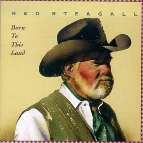 Red Steagall - Born to This Land  [COMPACT DISC - CD]
