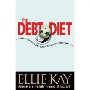The Debt Diet: An Easy-to-follow Plan To Shed Debt And Trim Spending by Ellie Kay (Paperback) - Used