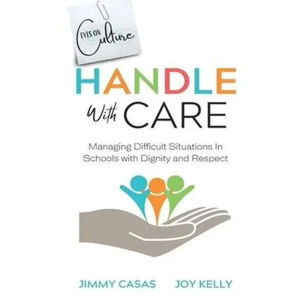 USED-Handle with Care: Managing Difficult Situations in Schools with Dignity and Respect by Kelly, Joy (Paperback)