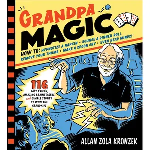 Grandpa Magic: 116 Easy Tricks, Amazing Brainteasers, and Simple Stunts to Wow the Grandkids Paperback – Illustrated, October 30, 2018