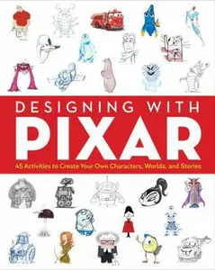 USED-Designing with Pixar: 45 Activities to Create Your Own Characters, Worlds, and Stories by Bierut, Michael (Paperback)