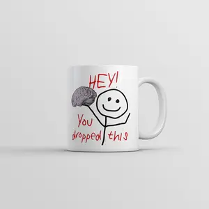 Hey You Dropped This Mug Funny Sarcastic Graphic Coffee Cup - 11oz Funny Coffee Mugs Ceramic Printed Drinkware Cup