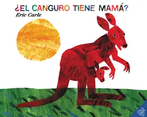 ¿El canguro tiene mamá?: Does a Kangaroo Have a Mother, Too? (Spanish edition) by Eric Carle||Eric Carle [Paperback Book]